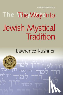 Kushner, Rabbi Lawrence (Rabbi Lawrence Kushner) - Thw Way into Jewish Mystical Tradition