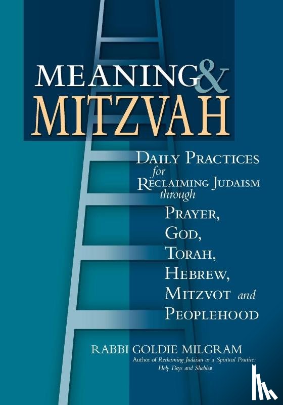 Milgram, Goldie (Rabbi Goldie Milgram) - Meaning and Mitzvah