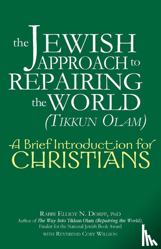 Dorff, Rabbi Elliot N, Willson, Cory - The Jewish Approach to Repairing the World (Tikkun Olam)