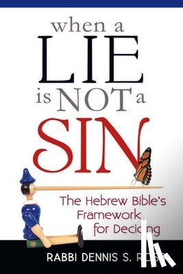 Ross, Rabbi Dennis S. (Rabbi Dennis S. Ross) - When a Lie is Not a Sin