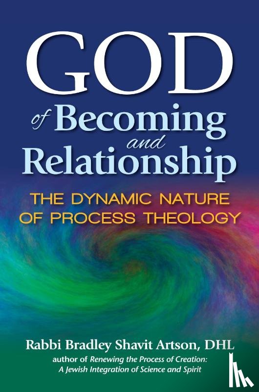 Artson, Rabbi Bradley Shavit - God of Becoming and Relationship