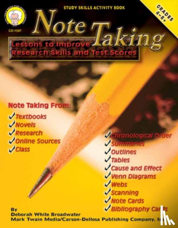 Broadwater, Deborah White - Note Taking, Grades 4 - 8: Lessons to Improve Research Skills and Test Scores