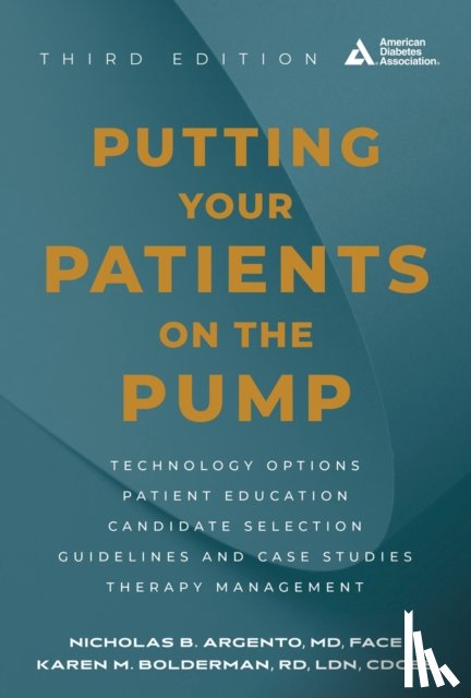 Argento, Nicholas B, Bolderman, Karen M - Putting Your Patients on the Pump, 3rd Edition