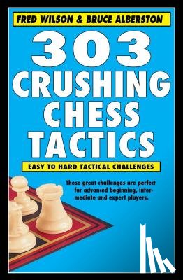 Wilson, Fred - 303 Crushing Chess Tactics
