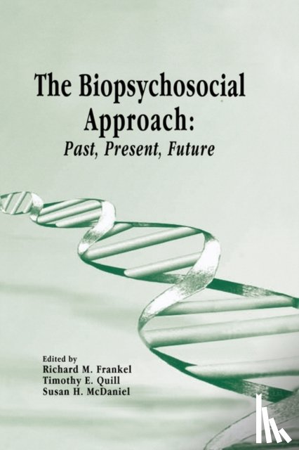  - The Biopsychosocial Approach: Past, Present, Future