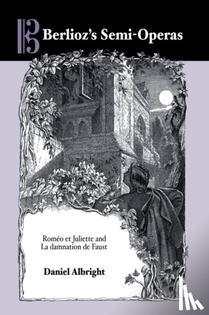 Albright, Daniel (Royalty Account) - Berlioz's Semi-Operas