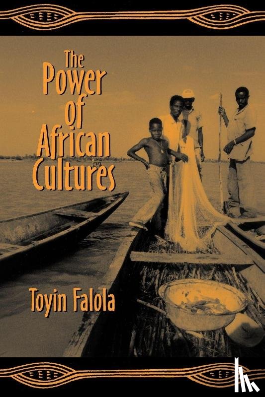 Falola, Toyin - The Power of African Cultures