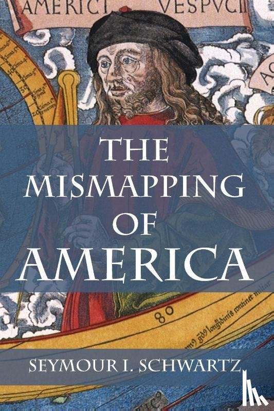 Schwartz, Seymour I. - The Mismapping of America