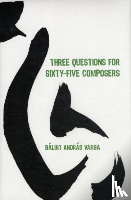 Varga, Balint Andras - Three Questions for Sixty-Five Composers