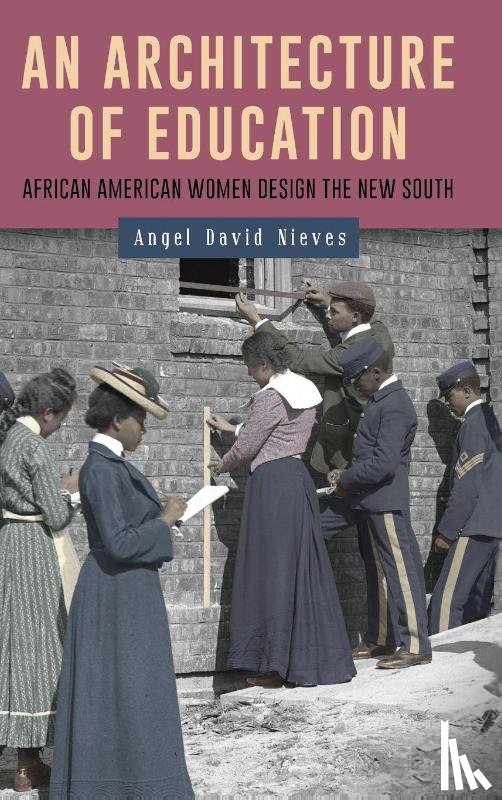 Nieves, Angel David (Author) - An Architecture of Education
