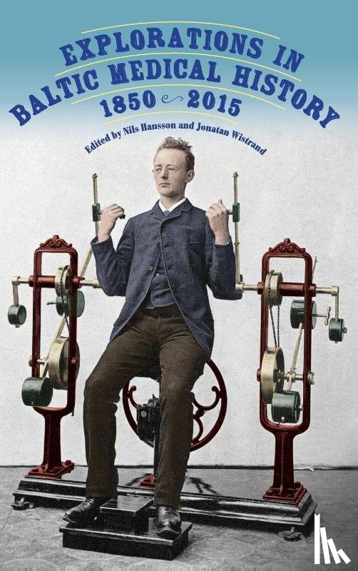 - Explorations in Baltic Medical History, 1850-2015