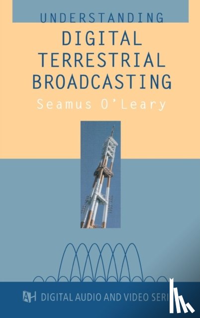 O'Leary, Seamus - Understanding Digital Terrestrial Broadcasting
