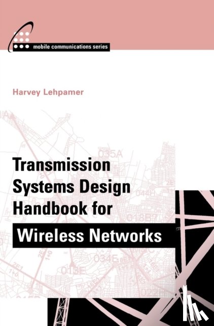 Lehpamer, Harvey - Transmission Systems Design Handbook for Wireless Applications