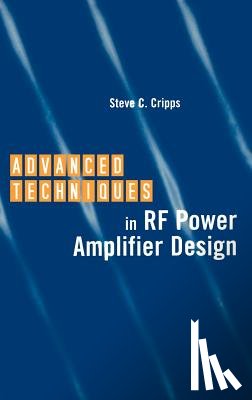 Cripps, Steve C. - Advanced Techniques in RF Power Amplifier Design