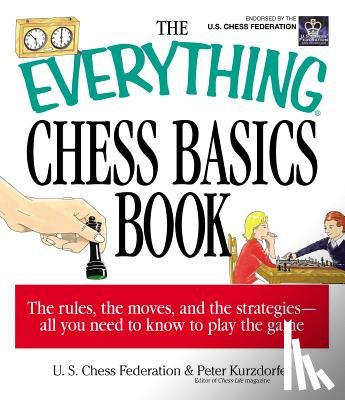 Kurzdorfer, Peter, US Chess Federation - The Everything Chess Basics Book