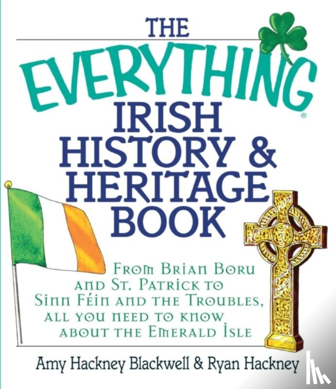 Blackwell, Amy Hackney, Hackney, Ryan - The Everything Irish History & Heritage Book