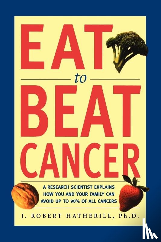 Hatherill, J. Robert - Eat to Beat Cancer