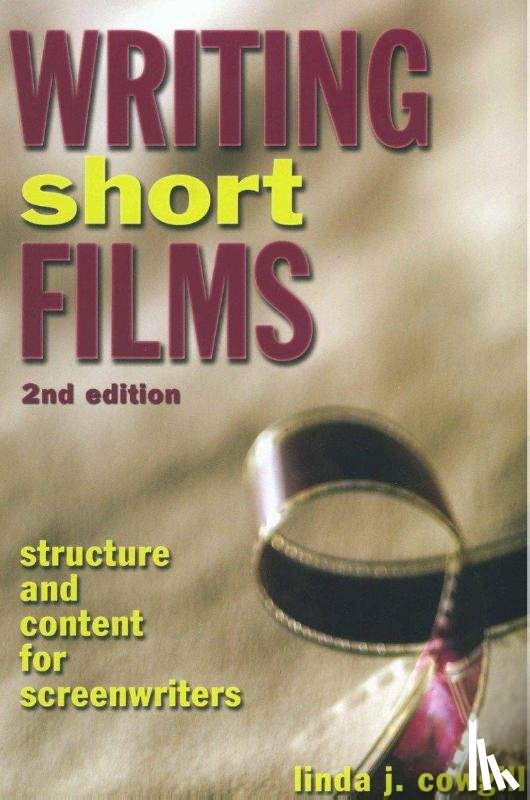 Cowgill, L - Writing Short Films, 2nd Edition