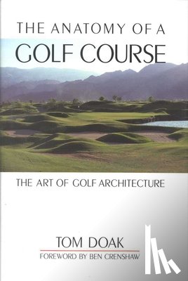 Tom Doak - Anatomy of a Golf Course