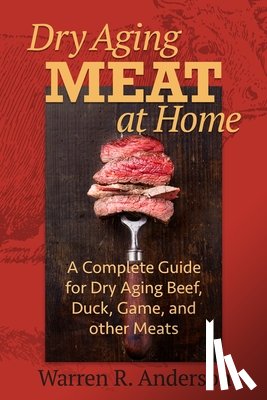 Warren R. Anderson - Dry Aging Meat at Home