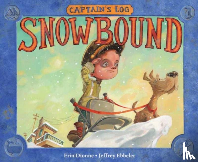 Dionne, Erin, Ebbeler, Jeffrey - Captain's Log: Snowbound
