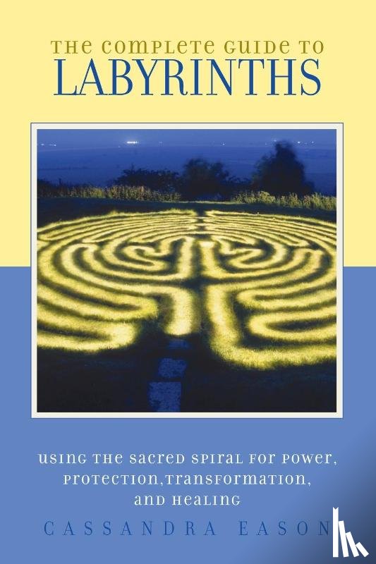Eason, Cassandra - The Complete Guide to Labyrinths