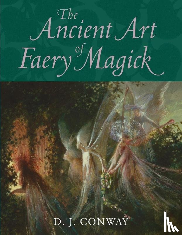 Conway, D. J. - The Ancient Art of Faery Magick