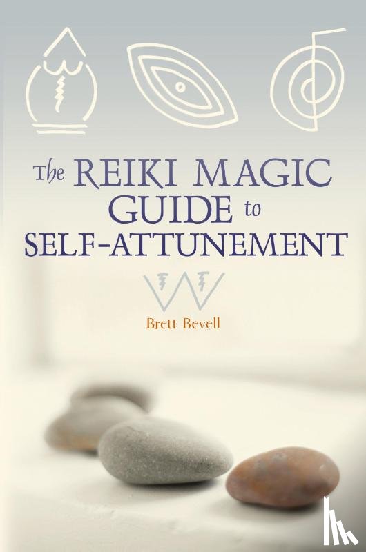 Bevell, Brett - The Reiki Magic Guide to Self-Attunement