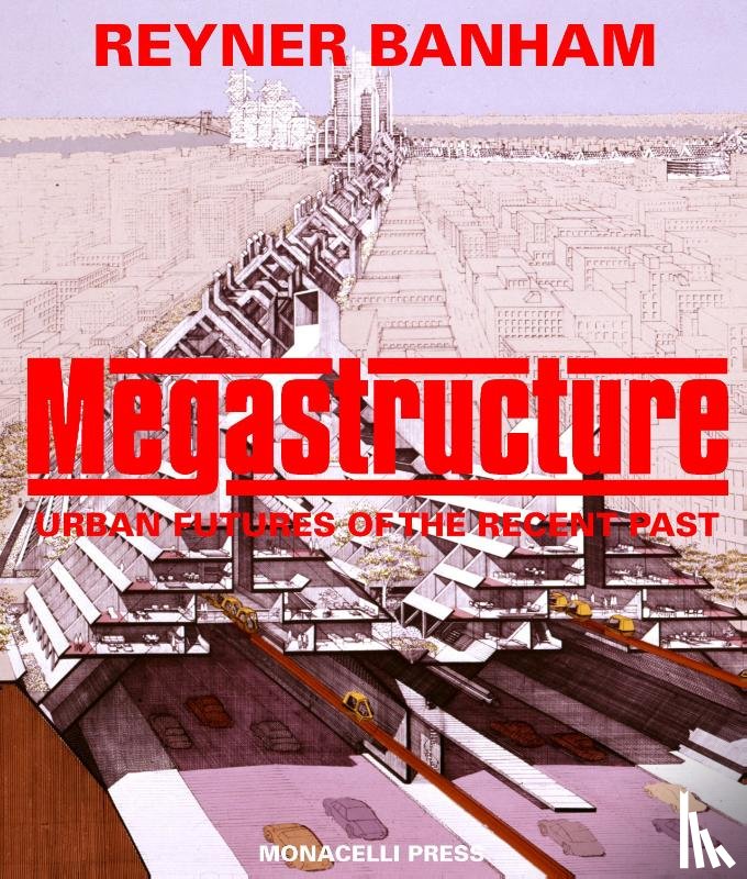 Banham, Reyner - Megastructure