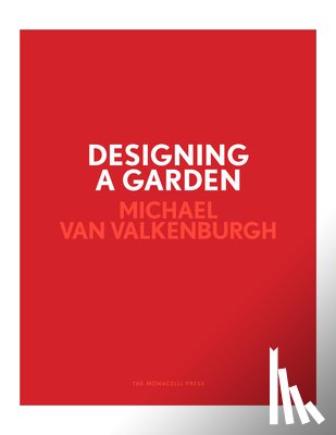 Van Valkenburgh, Michael - Designing a Garden