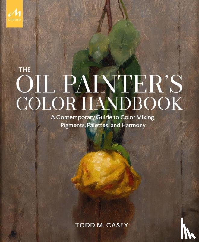 Casey, Todd M. - The Oil Painter's Color Handbook