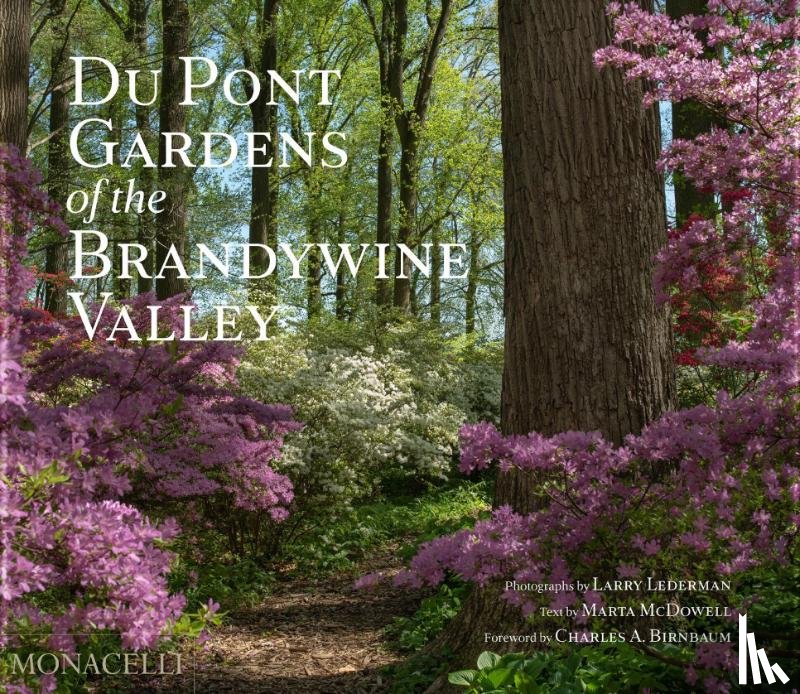McDowell, Marta, Birnbaum, Charles A. - Du Pont Gardens of the Brandywine Valley