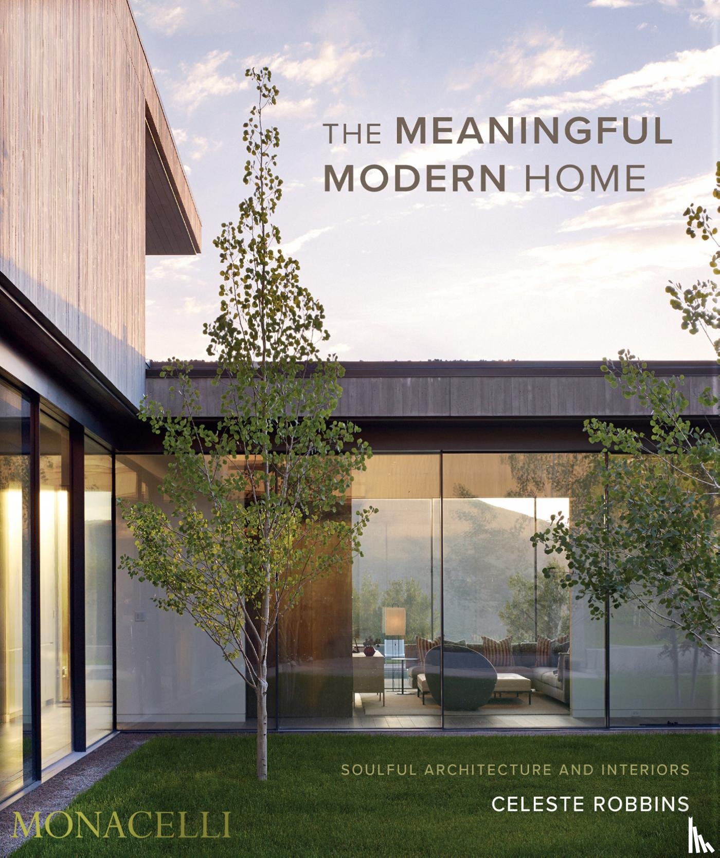 Robbins, Celeste, Terrebonne, Jacqueline - The Meaningful Modern Home