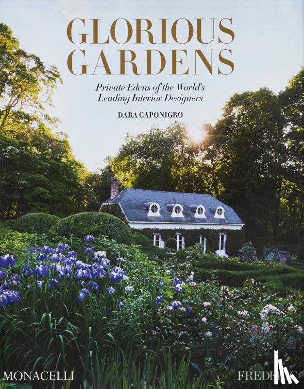 Caponigro, Dara - Glorious Gardens
