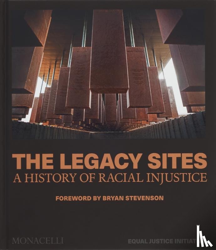 Equal Justice Initiative, Stevenson, Bryan - The Legacy Sites
