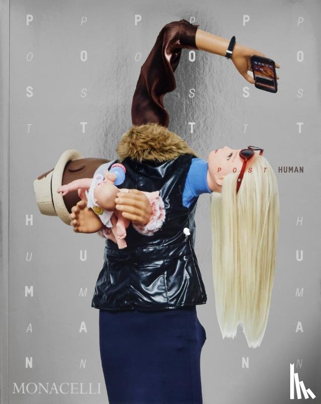 Braidotti, Rosi, Deitch, Jeffrey, Snow, Philippa - Post Human