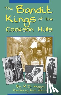 Morgan, R. D. - The Bandit Kings of the Cookson Hills