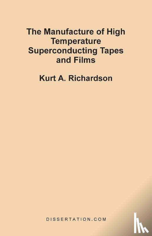 Richardson, Kurt A - The Manufacture of High Temperature Superconducting Tapes and Films