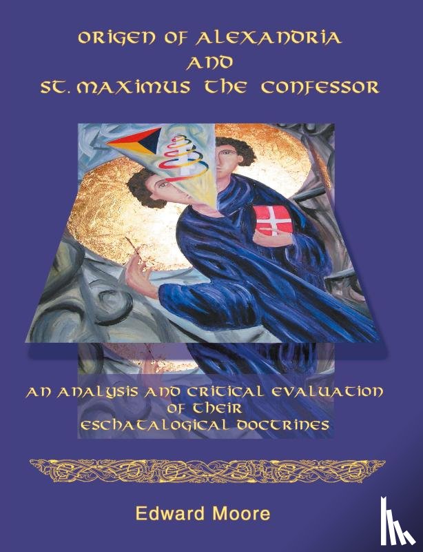 Moore, Edward - Origen of Alexandria and St. Maximus the Confessor