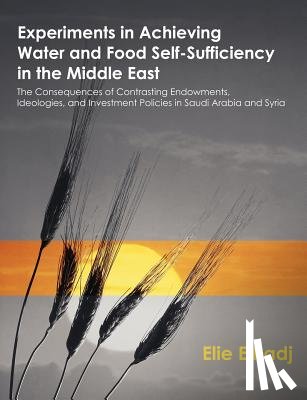 Elhadj, Elie - Experiments in Achieving Water and Food Self-Sufficiency in the Middle East