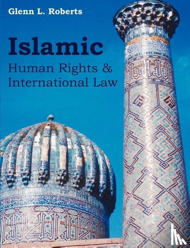 Roberts, Glenn L - Islamic Human Rights and International Law