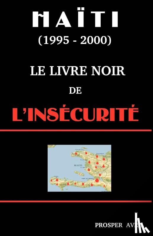 Avril, Prosper - Le Livre Noir de l'Insecurite (Deuxieme Edition)