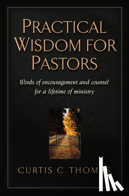 Thomas, Curtis C - Thomas, C: Practical Wisdom for Pastors