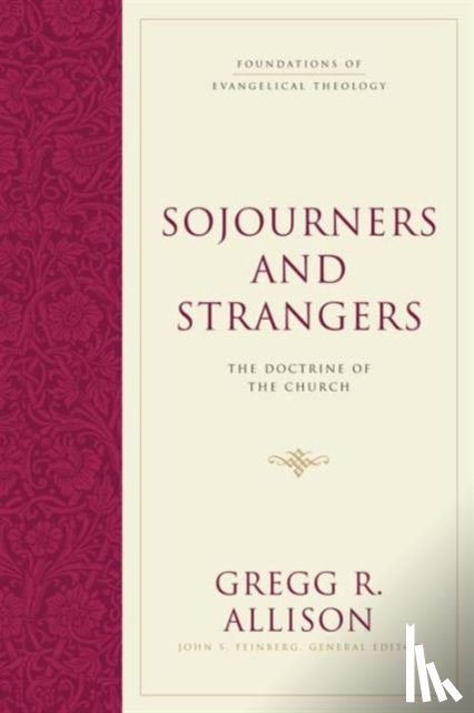 Allison, Gregg R. - Sojourners and Strangers