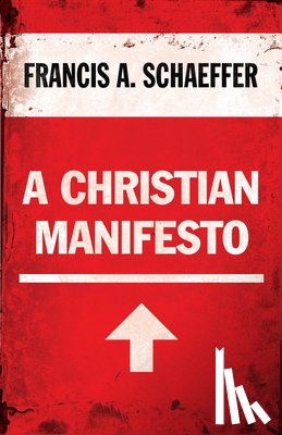 Schaeffer, Francis A. - A Christian Manifesto