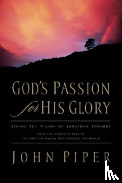 Piper, John - God's Passion for His Glory