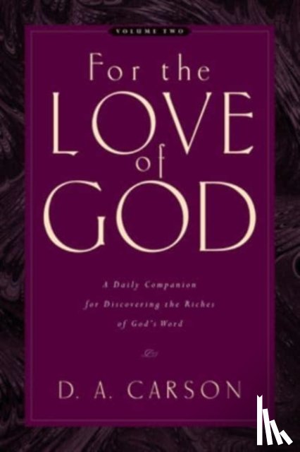 Carson, D. A. - For the Love of God