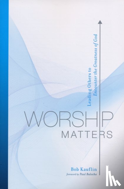 Kauflin, Bob - Worship Matters
