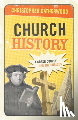 Catherwood, Christopher - Catherwood, C: Church History