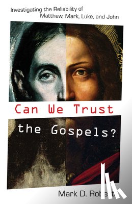 Roberts, Mark D - Roberts, M: Can We Trust the Gospels?